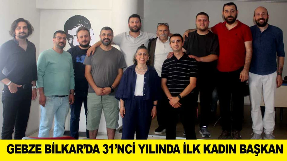 GEBZE BİLKAR&rsquo;DA 31&rsquo;NCİ YILINDA İLK KADIN BAŞKAN
