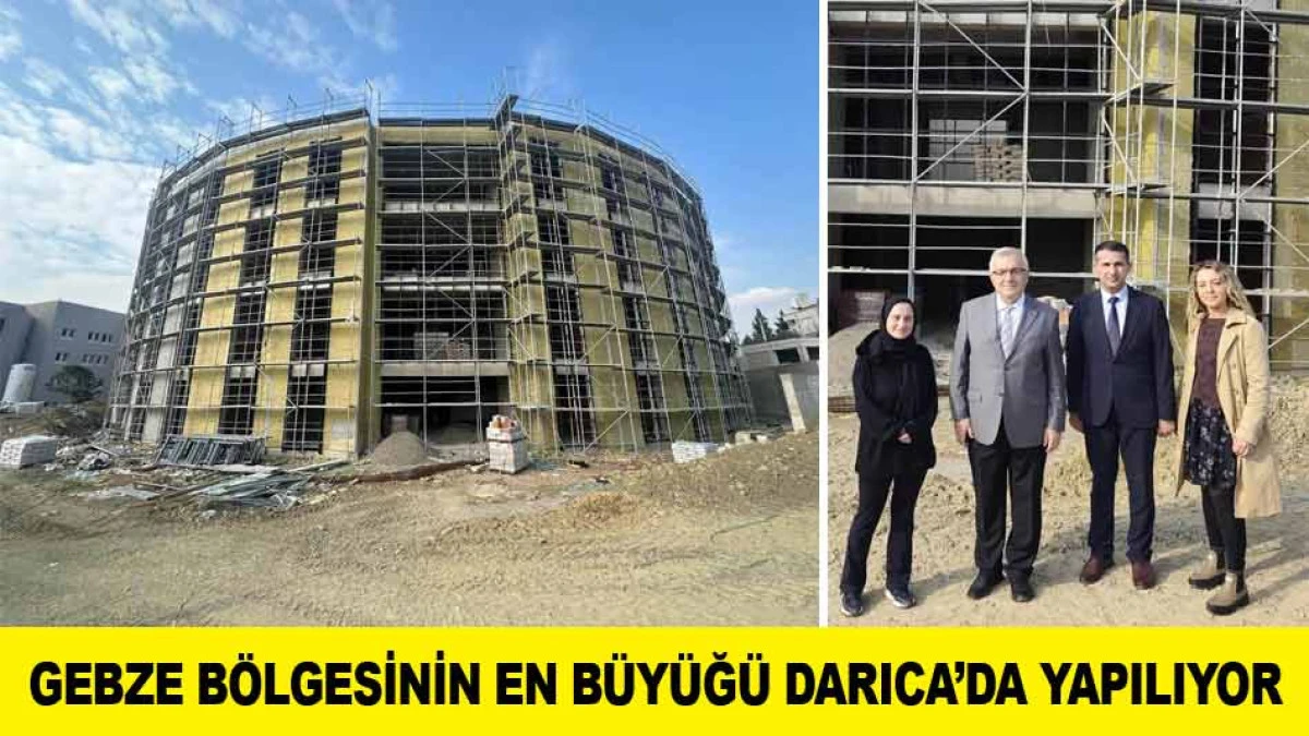 GEBZE B&Ouml;LGESİNİN EN B&Uuml;Y&Uuml;Ğ&Uuml; DARICA&rsquo;DA YAPILIYOR