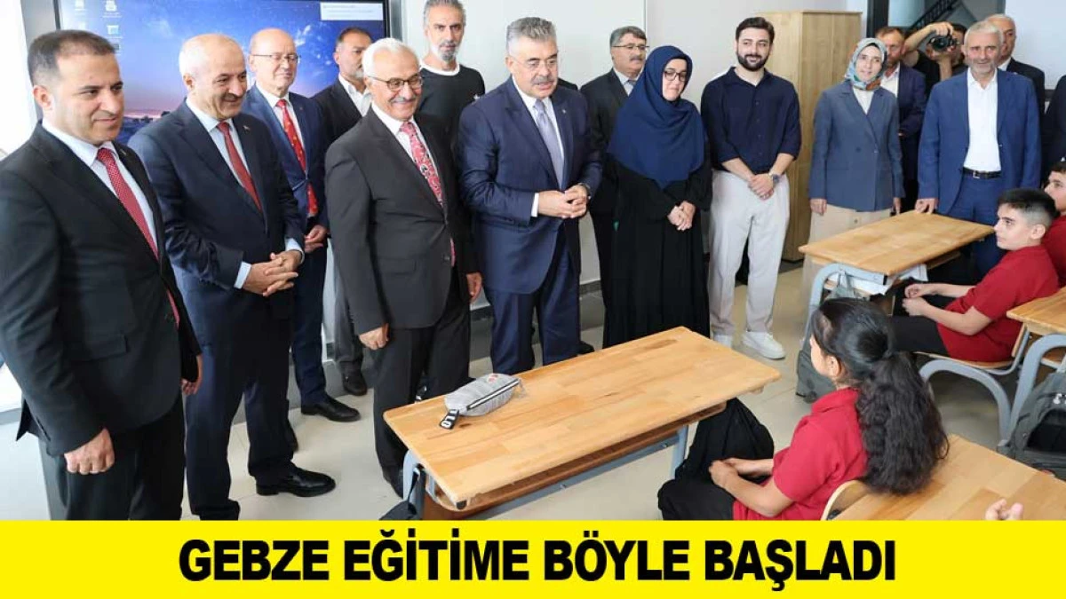GEBZE EĞİTİME B&Ouml;YLE BAŞLADI