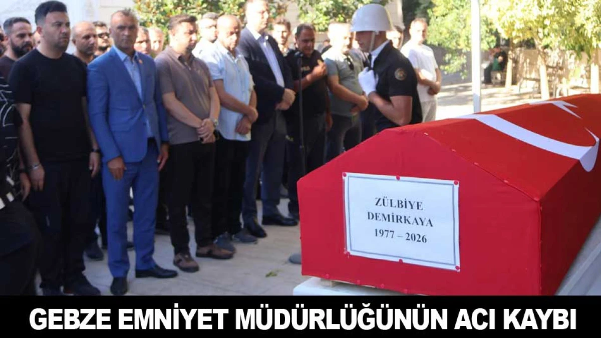 GEBZE EMNİYET M&Uuml;D&Uuml;RL&Uuml;Ğ&Uuml;N&Uuml;N ACI KAYBI