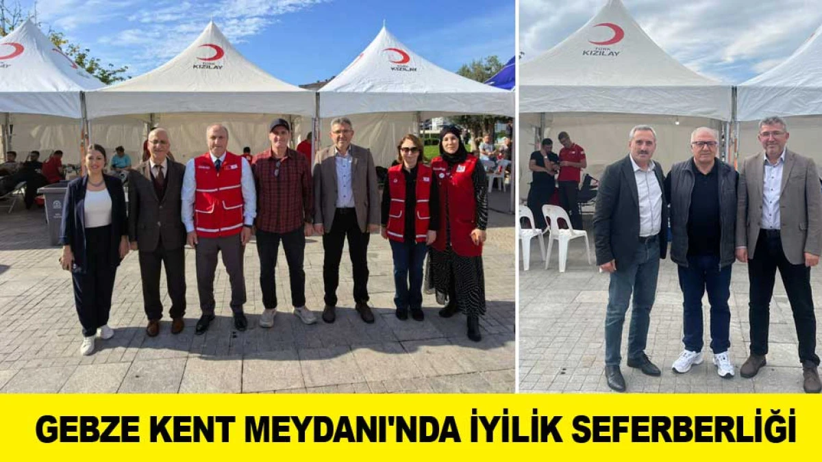 GEBZE KENT MEYDANI'NDA İYİLİK SEFERBERLİĞİ