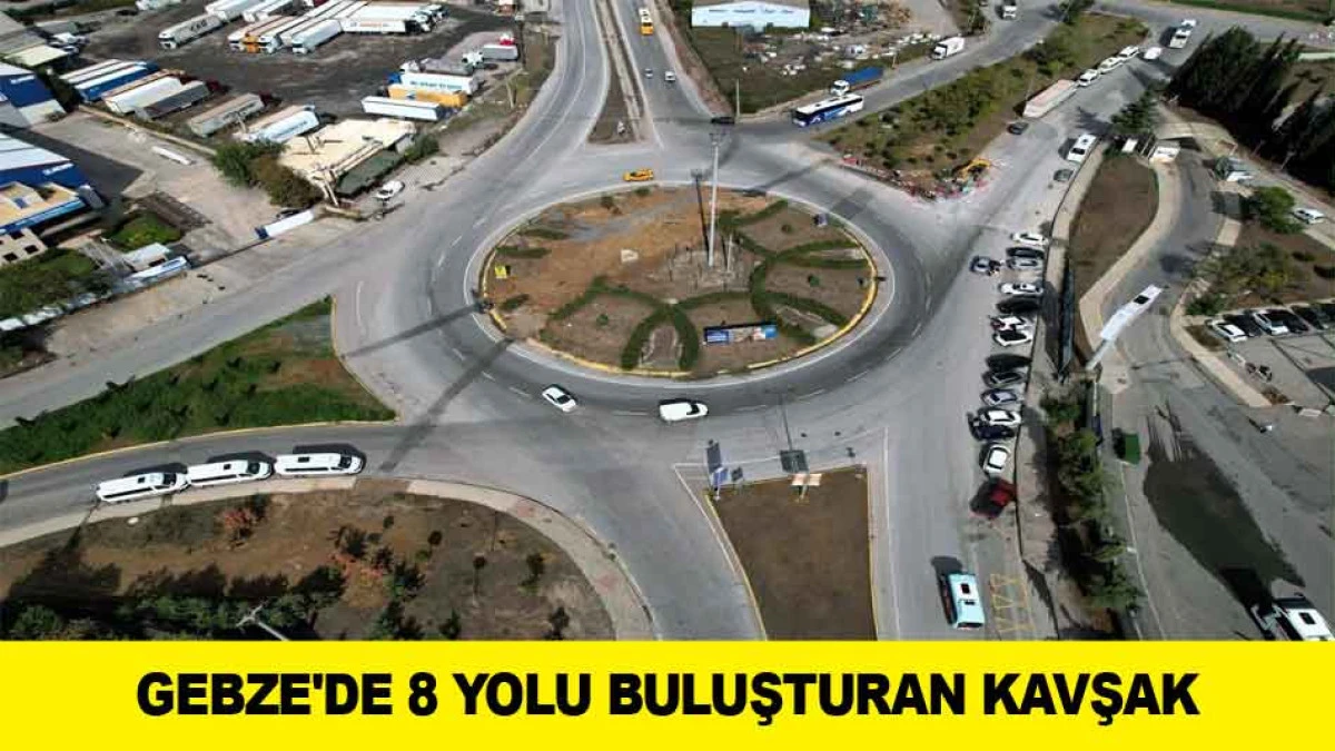 GEBZE'DE 8 YOLU BULUŞTURAN KAVŞAK