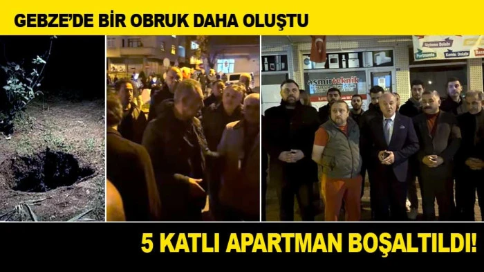 GEBZE&rsquo;DE BİR OBRUK DAHA OLUŞUNCA 5 KATLI APARTMAN BOŞALTILDI!