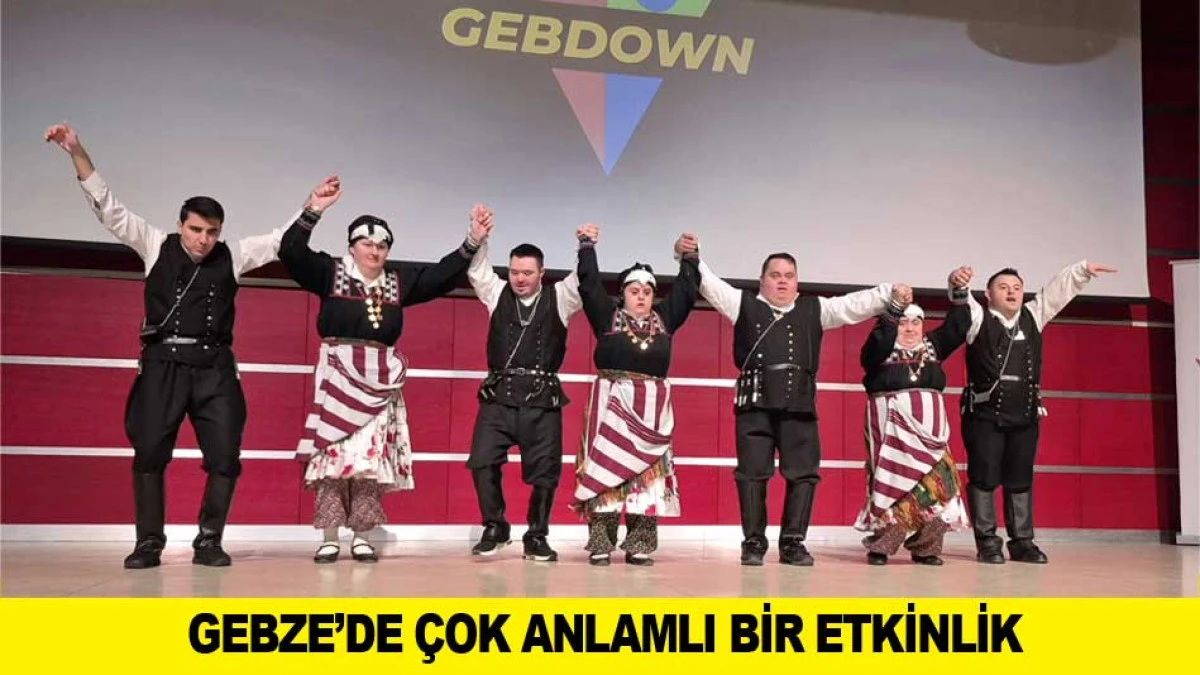 GEBZE&rsquo;DE &Ccedil;OK ANLAMLI BİR ETKİNLİK