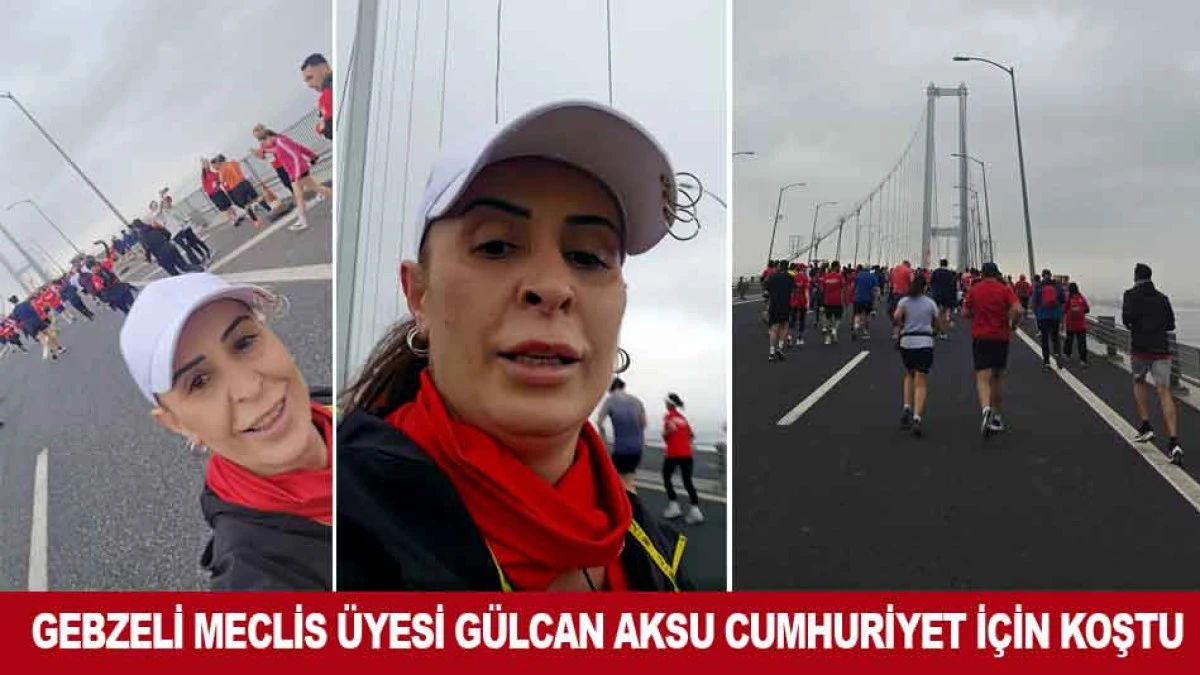 GEBZELİ MECLİS &Uuml;YESİ G&Uuml;LCAN AKSU CUMHURİYET İ&Ccedil;İN İŞTE B&Ouml;YLE KOŞTU