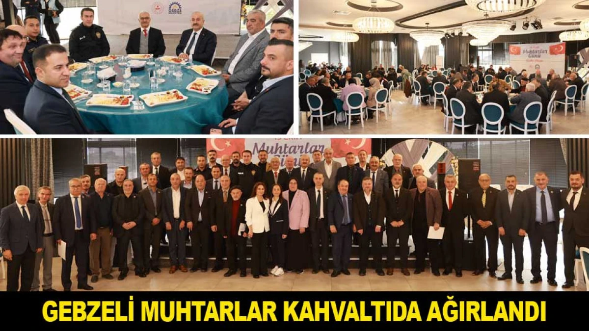 GEBZELİ MUHTARLAR KAHVALTIDA AĞIRLANDI