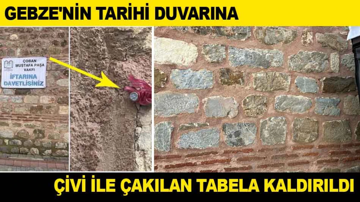 GEBZE'NİN TARİHİ DUVARINA &Ccedil;İVİ İLE &Ccedil;AKILAN TABELA KALDIRILDI