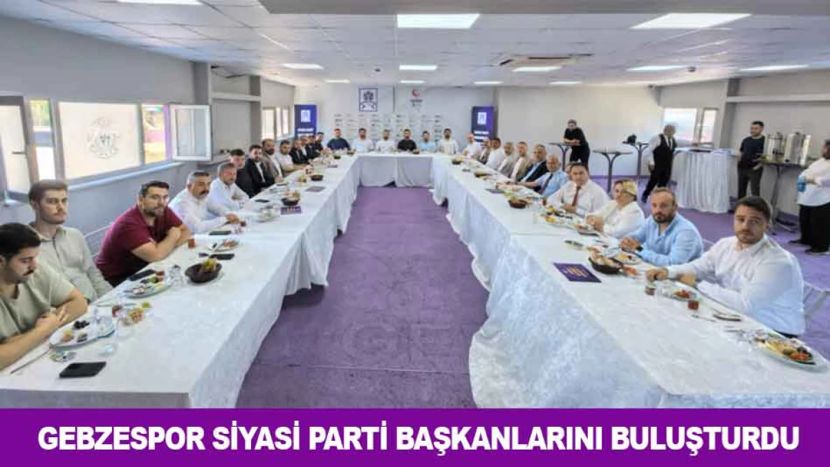 GEBZESPOR SİYASİ PARTİ BAŞKANLARINI BULUŞTURDU