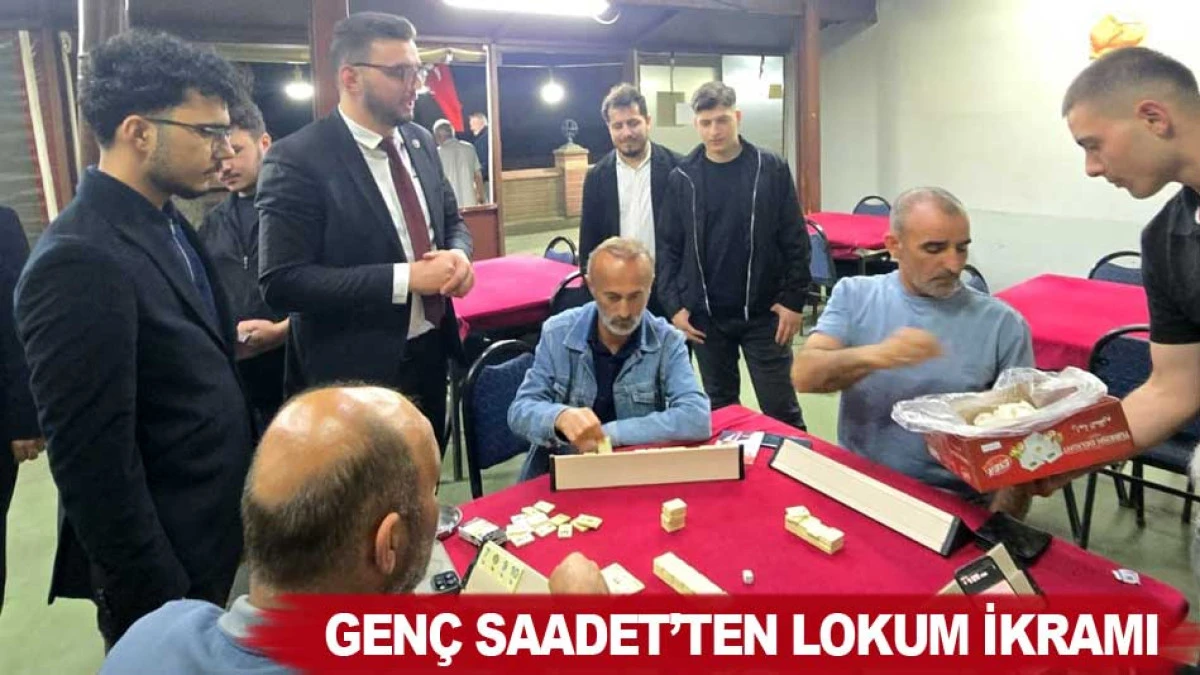 GEN&Ccedil; SAADET&rsquo;TEN LOKUM İKRAMI