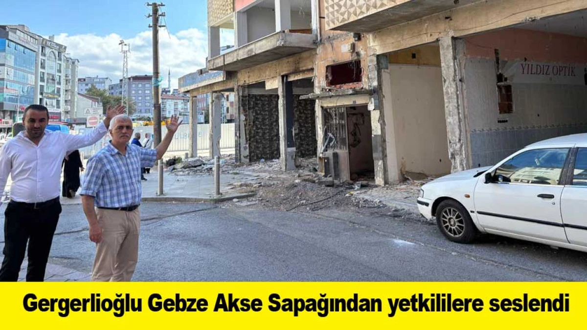 Gergerlioğlu Gebze Akse Sapağından yetkililere seslendi