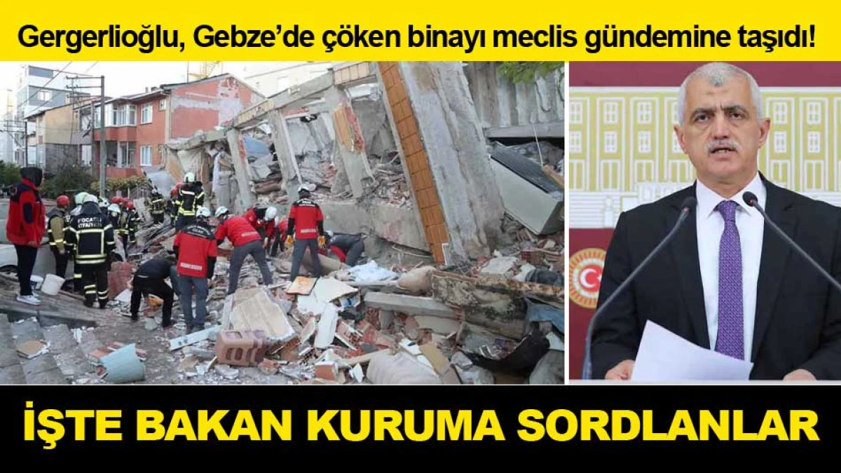 Gergerlioğlu, Gebze’de yıkılan 7 katlı binayı meclis gündemine taşıdı!