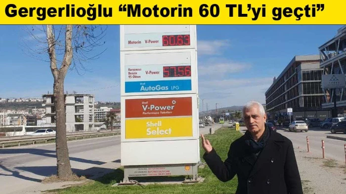 Gergerlioğlu, ''Motorin 60 TL&rsquo;yi ge&ccedil;ti. Bu iktidar artık gitmeli''