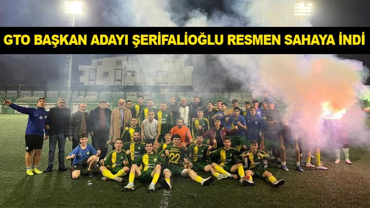 GTO BAŞKAN ADAYI ŞERİFALİOĞLU RESMEN SAHAYA İNDİ