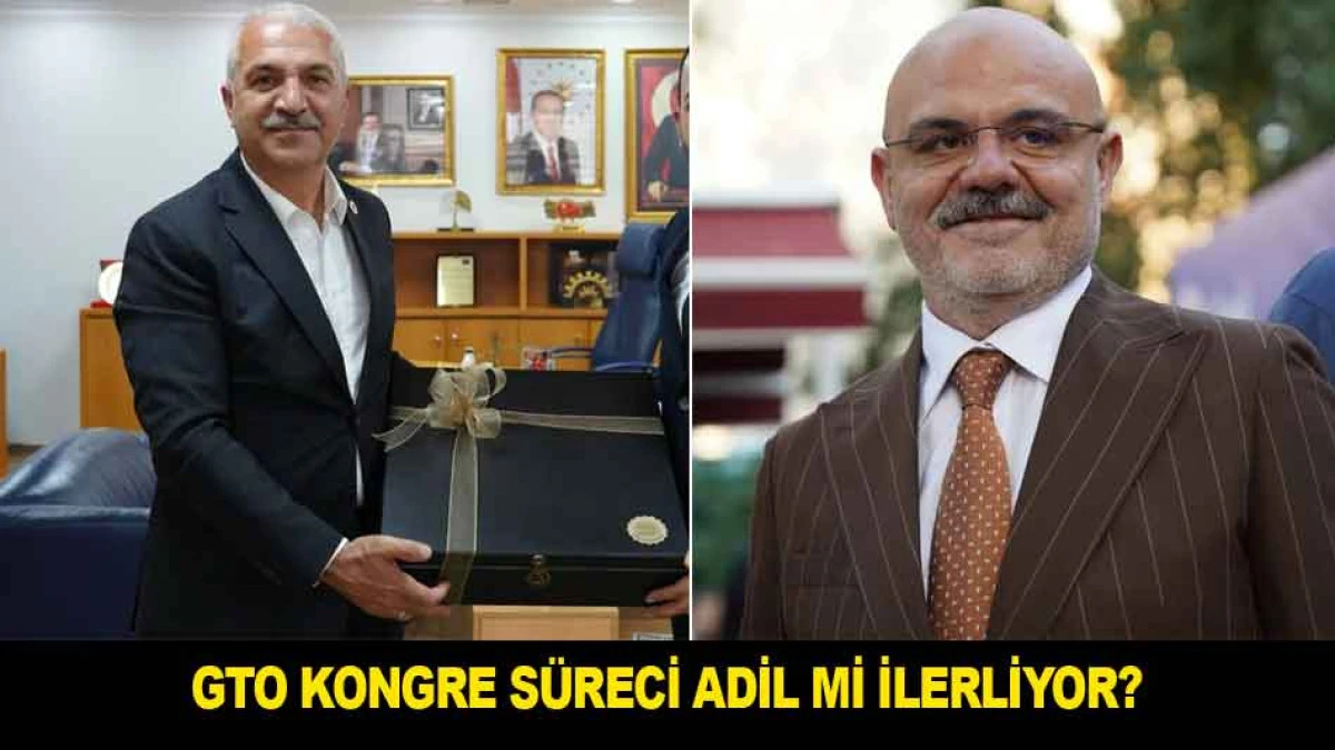 GTO KONGRE S&Uuml;RECİ ADİL Mİ İLERLİYOR?