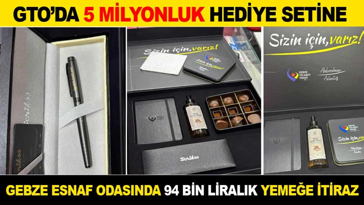 GTO&rsquo;DA 5 MİLYONLUK SETE VE GEBZE ESNAF ODASINDA 94 BİN LİRALIK YEMEĞE İTİRAZ