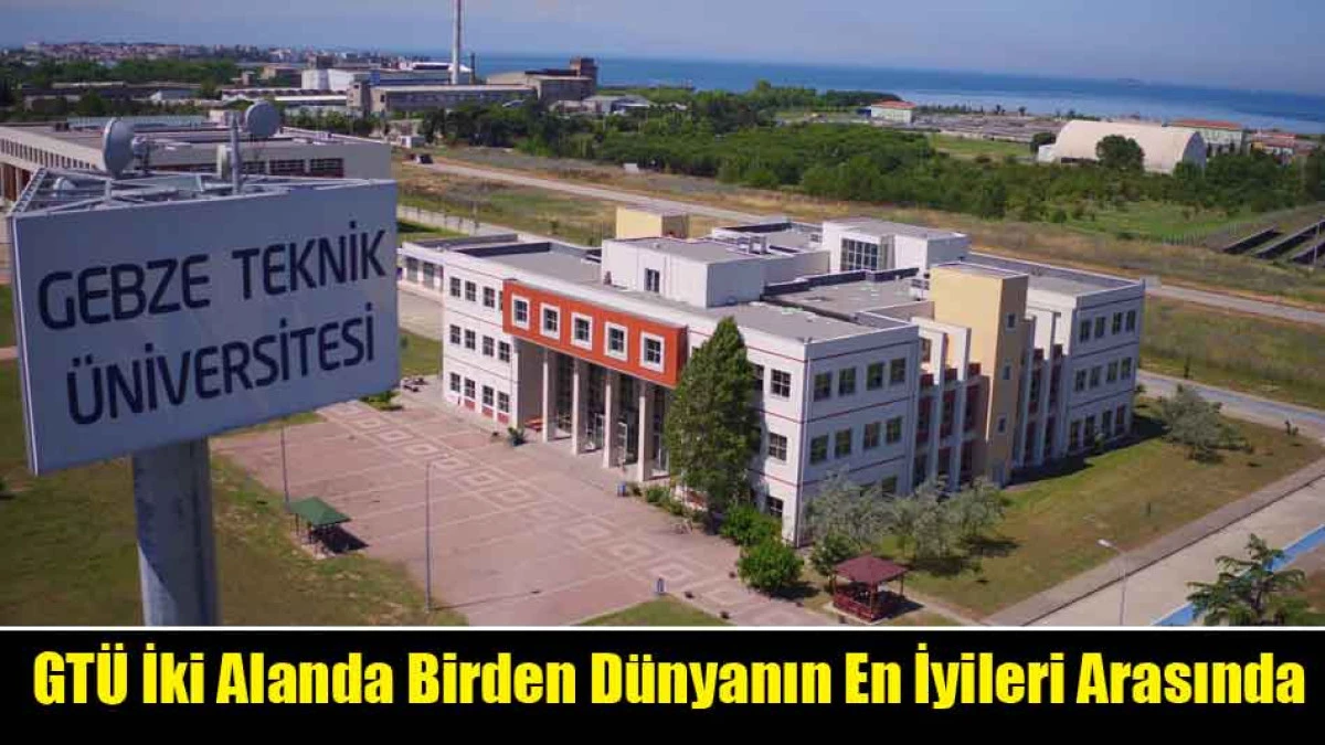 GT&Uuml; İki Alanda Birden D&uuml;nyanın En İyileri Arasında 