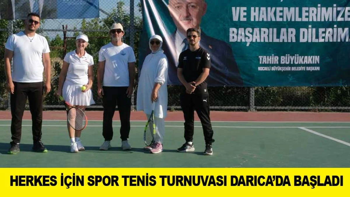 HERKES İ&Ccedil;İN SPOR TENİS TURNUVASI DARICA&rsquo;DA BAŞLADI
