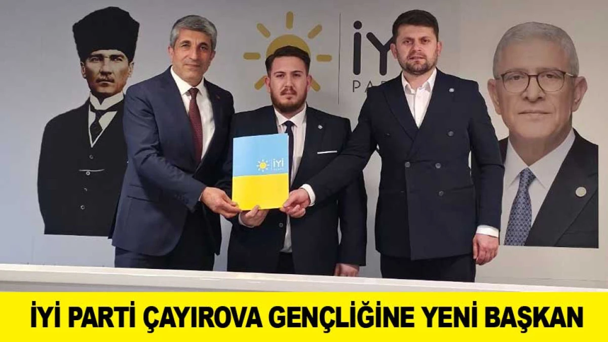 İYİ PARTİ &Ccedil;AYIROVA GEN&Ccedil;LİĞİNE YENİ BAŞKAN