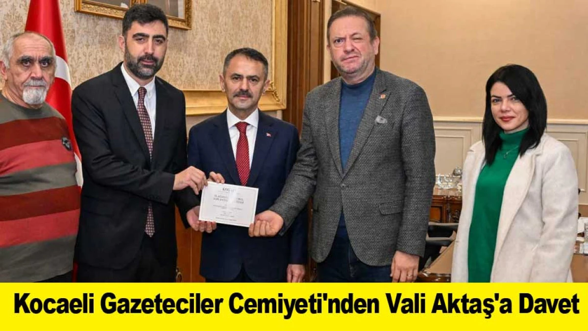 Kocaeli Gazeteciler Cemiyeti'nden Vali Aktaş'a Davet