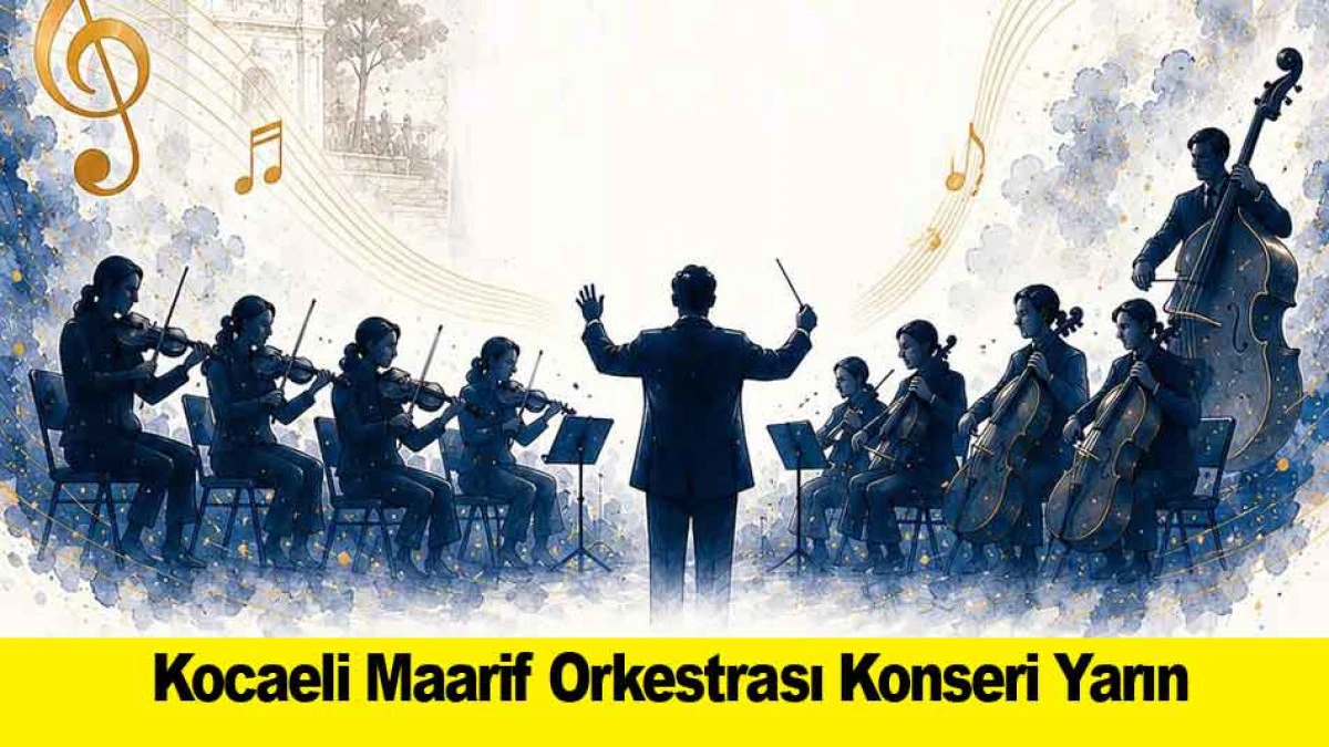 Kocaeli Maarif Orkestrası Konseri Yarın