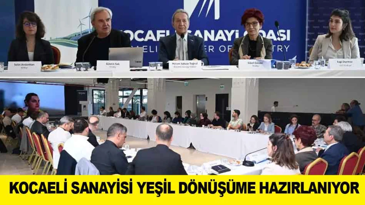 KOCAELİ SANAYİSİ YEŞİL D&Ouml;N&Uuml;Ş&Uuml;ME HAZIRLANIYOR