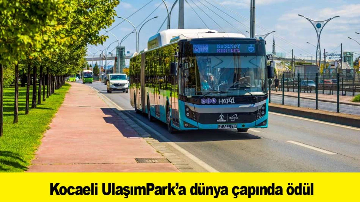 Kocaeli UlaşımPark&rsquo;a d&uuml;nya &ccedil;apında &ouml;d&uuml;l