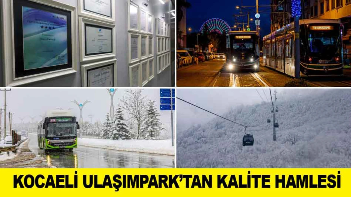 KOCAELİ ULAŞIMPARK&rsquo;TAN KALİTE HAMLESİ