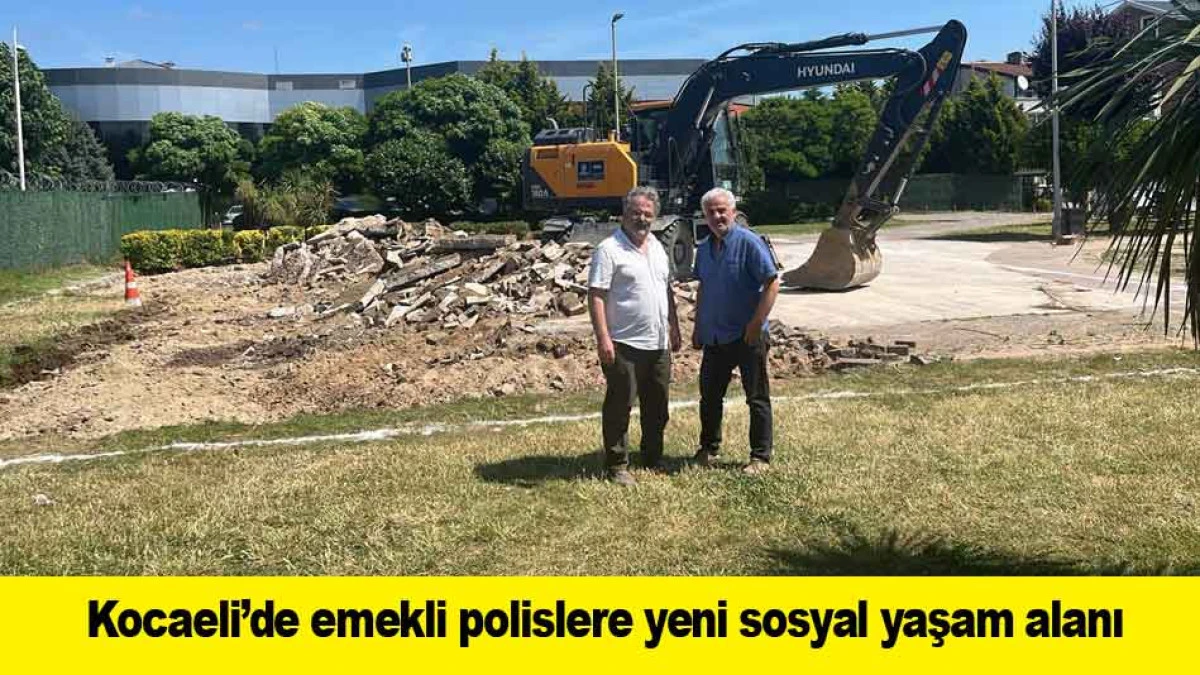 Kocaeli&rsquo;de emekli polislere yeni sosyal yaşam alanı