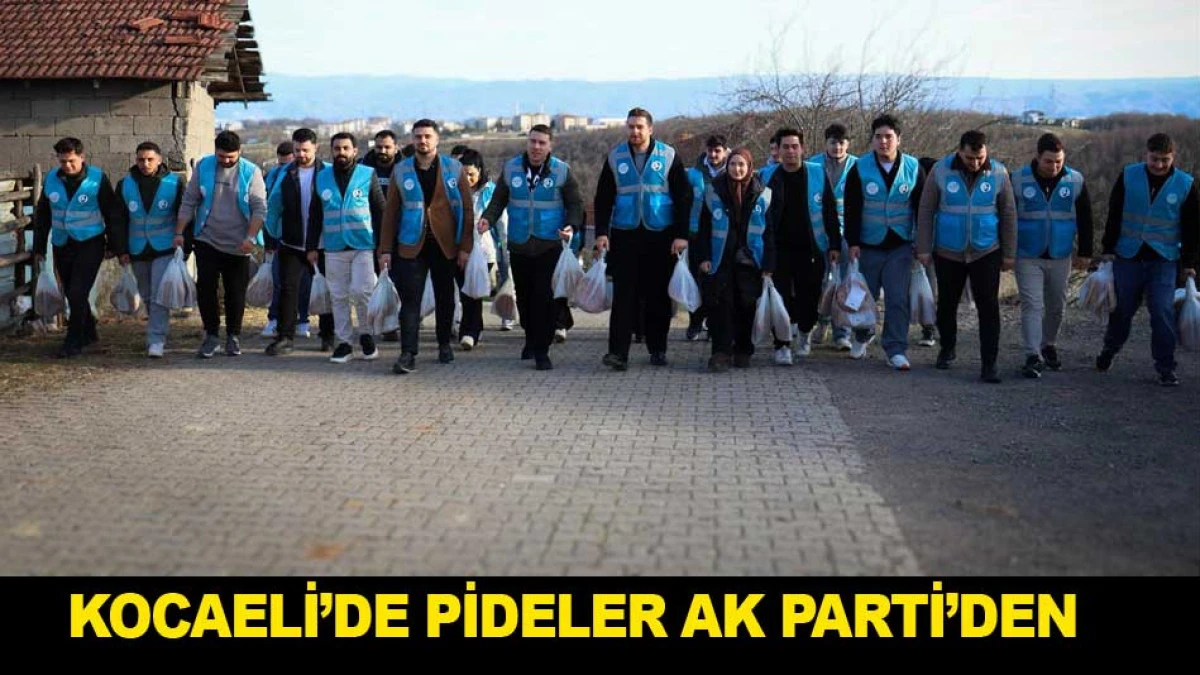 KOCAELİ&rsquo;DE PİDELER AK PARTİ&rsquo;DEN 