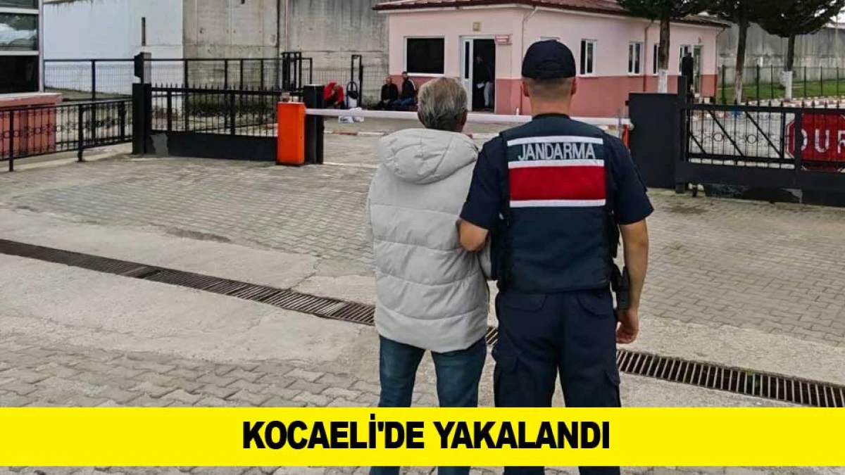 KOCAELİ'DE YAKALANDI