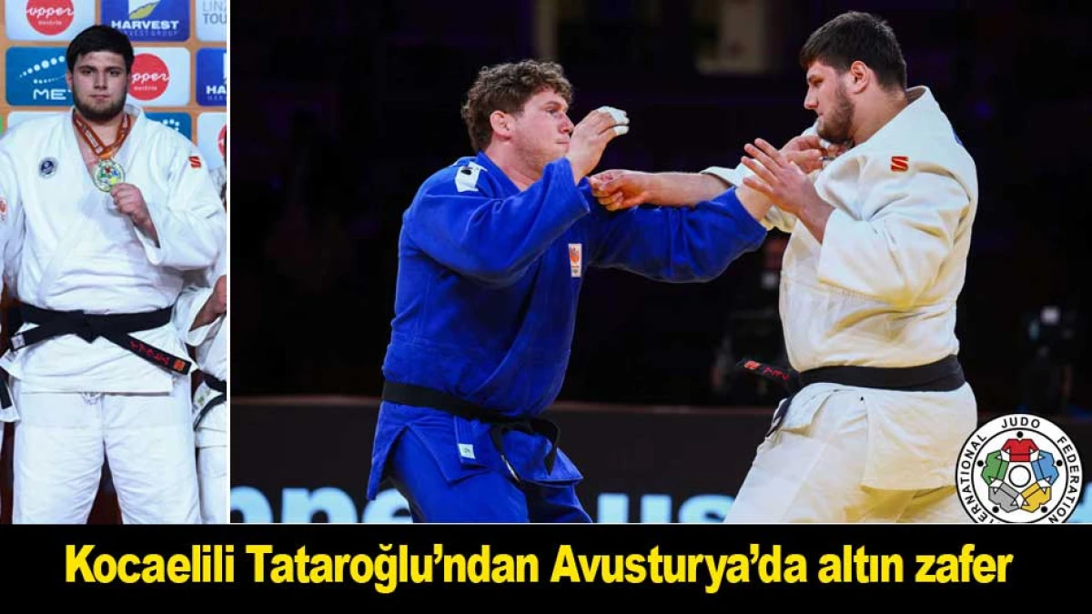 Kocaelili Tataroğlu&rsquo;ndan Avusturya&rsquo;da altın zafer