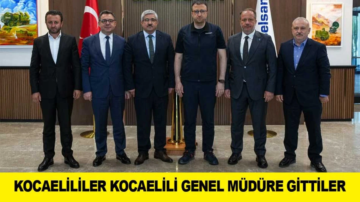KOCAELİLİLER KOCAELİLİ GENEL M&Uuml;D&Uuml;RE GİTTİLER