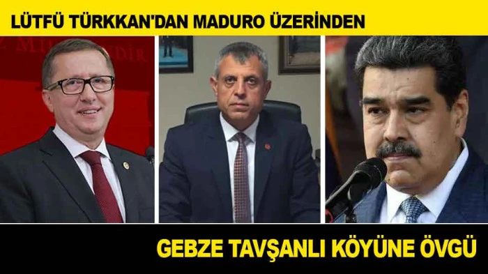 L&Uuml;TF&Uuml; T&Uuml;RKKAN'DAN MADURO &Uuml;ZERİNDEN GEBZE TAVŞANLI K&Ouml;Y&Uuml;NE &Ouml;VG&Uuml;