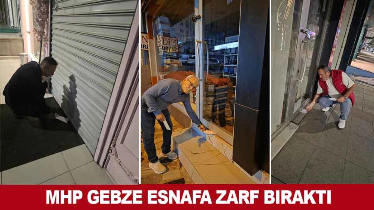 MHP GEBZE ESNAFA ZARF BIRAKTI