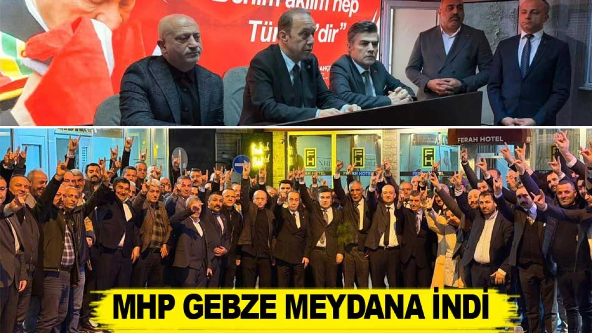 MHP GEBZE MEYDANA İNDİ