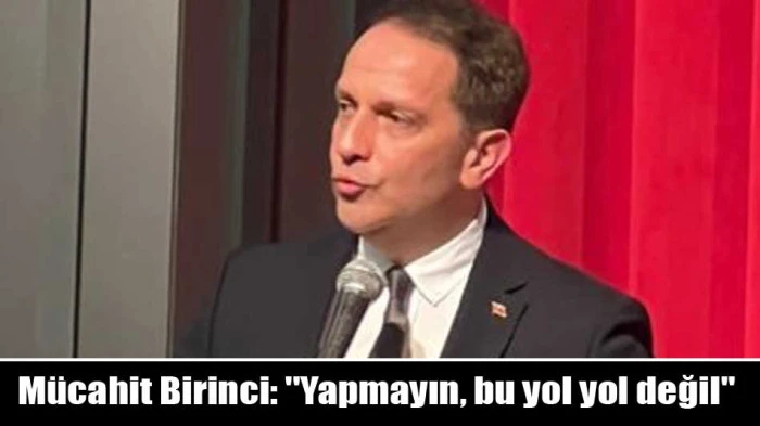 M&uuml;cahit Birinci: ''Yapmayın, bu yol yol değil.''