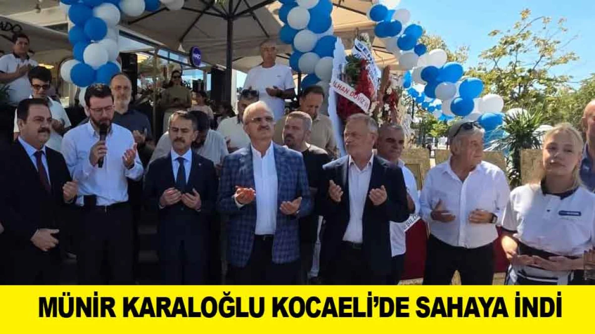 M&Uuml;NİR KARALOĞLU KOCAELİ&rsquo;DE SAHAYA İNDİ