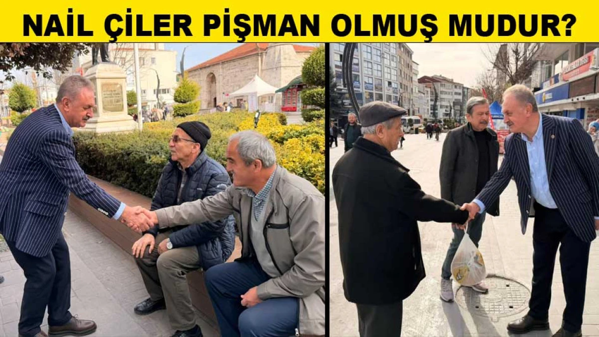NAİL &Ccedil;İLER PİŞMAN OLMUŞ MUDUR?