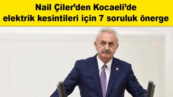 Nail &Ccedil;iler&rsquo;den Kocaeli&rsquo;de elektrik kesintileri i&ccedil;in 7 soruluk &ouml;nerge