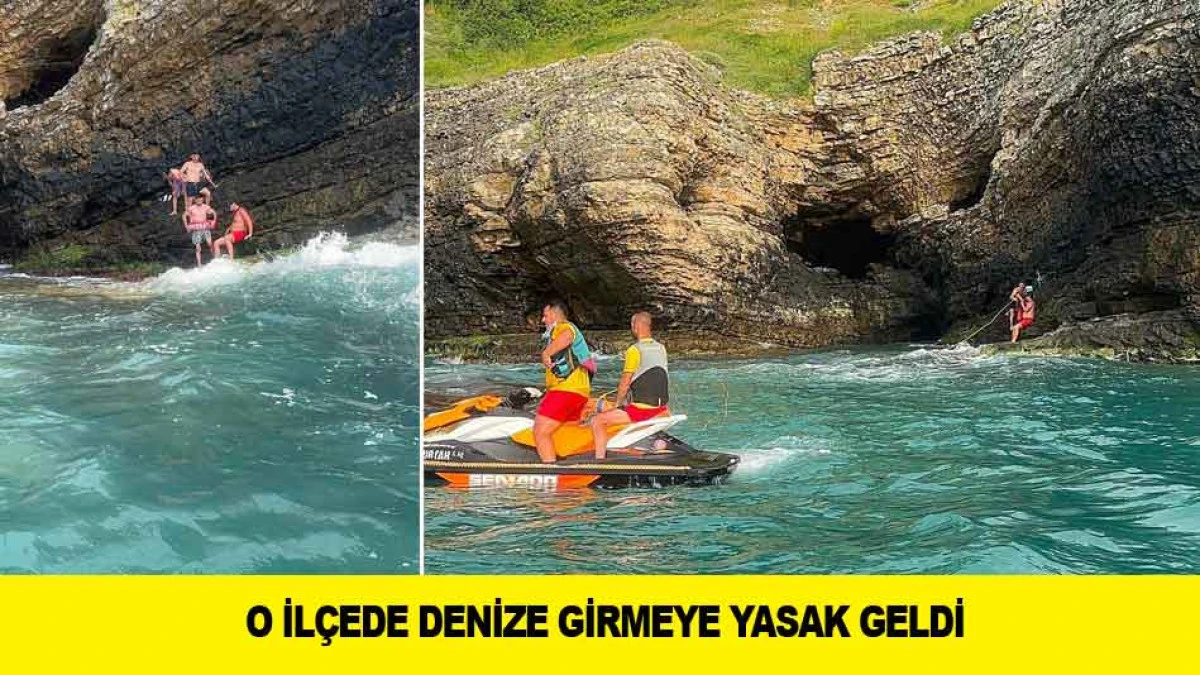 O İL&Ccedil;EDE DENİZE GİRMEYE YASAK GELDİ
