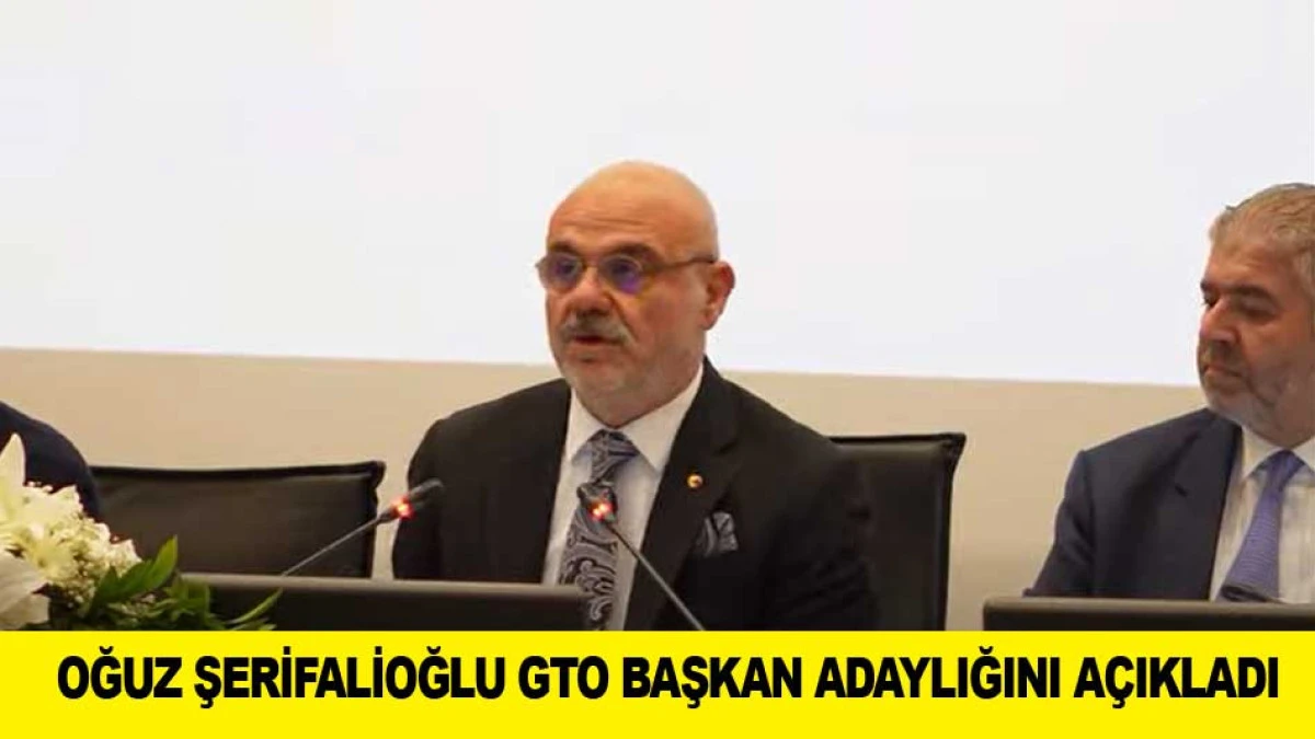 OĞUZ ŞERİFALİOĞLU GTO BAŞKAN ADAYLIĞINI RESMEN A&Ccedil;IKLADI​