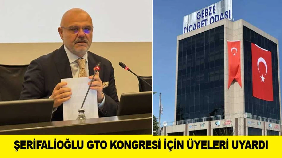 OĞUZ ŞERİFALİOĞLU GTO KONGRESİ İ&Ccedil;İN &Uuml;YELERİ UYARDI 