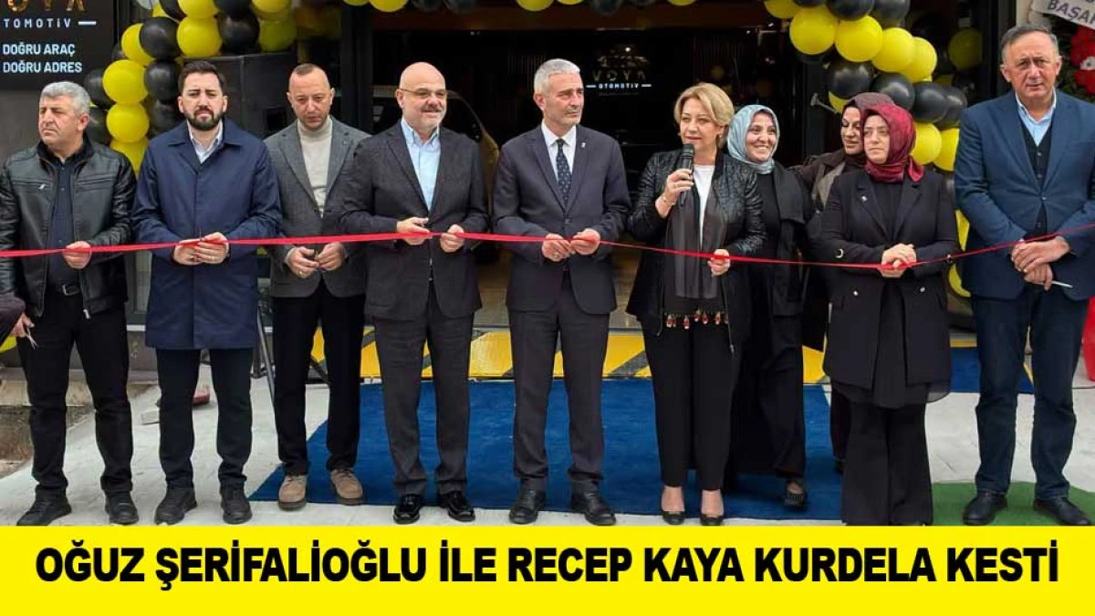 OĞUZ ŞERİFALİOĞLU İLE RECEP KAYA KURDELA KESTİ 