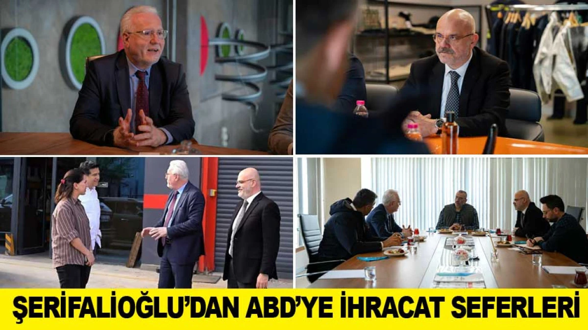 OĞUZ ŞERİFALİOĞLU&rsquo;NUN ABD&rsquo;YE İHRACAT SEFERLERİ DEVAM EDİYOR