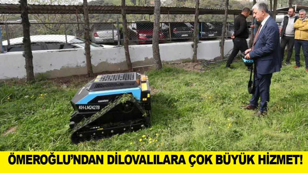 &Ouml;MEROĞLU&rsquo;NDAN DİLOVALILARA &Ccedil;OK B&Uuml;Y&Uuml;K HİZMET!