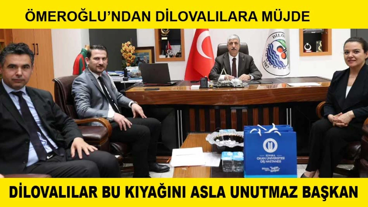 &Ouml;MEROĞLU&rsquo;NDAN DİLOVALILARA M&Uuml;JDE