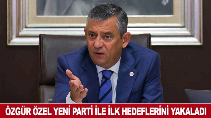 &Ouml;ZG&Uuml;R &Ouml;ZEL YENİ PARTİ İLE İLK HEDEFLERİNİ YAKALADI