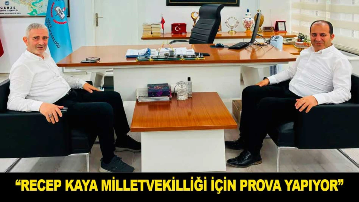 ''RECEP KAYA MİLLETVEKİLLİĞİ İ&Ccedil;İN PROVA YAPIYOR&rsquo;&rsquo;