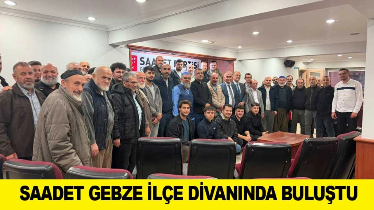 SAADET GEBZE İL&Ccedil;E DİVANINDA BULUŞTU