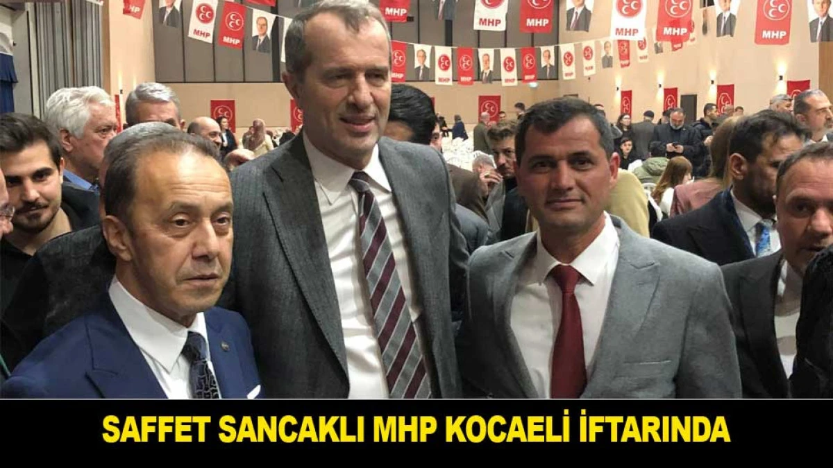 SAFFET SANCAKLI MHP KOCAELİ İFTARINDA